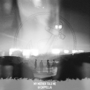 Dengarkan lagu My Mother Told Me (A Cappella) nyanyian The Wellermen dengan lirik