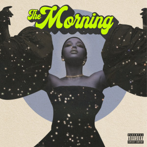 ดาวน์โหลดและฟังเพลง The Morning (Explicit) พร้อมเนื้อเพลงจาก RIMON