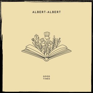 Listen to Good times song with lyrics from Albert-Albert