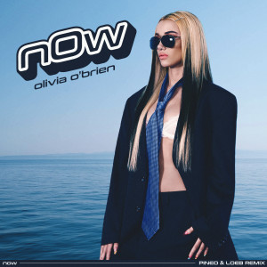 收聽Olivia O'Brien的NOW (PINEO & LOEB Remix|Explicit)歌詞歌曲