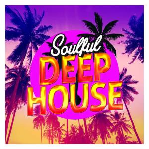 Deep & Soulful House Music的專輯Soulful Deep House Music