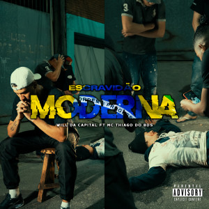 ดาวน์โหลดและฟังเพลง Escravidão Moderna (Explicit) พร้อมเนื้อเพลงจาก Mc Will Da capital