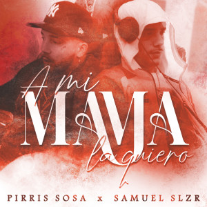 收聽Pirris Sosa的A mi MAMA la quiero歌詞歌曲