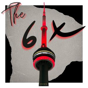 收聽EVOEX的The 6ix (Explicit)歌詞歌曲