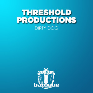 Listen to Dirty Dog song with lyrics from Threshold Productions