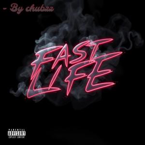 Listen to Fast Life (Explicit) song with lyrics from Chubzz