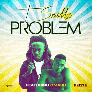 ดาวน์โหลดและฟังเพลง Problem พร้อมเนื้อเพลงจาก T Smallz Suso
