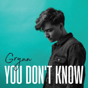 ดาวน์โหลดและฟังเพลง You Don't Know พร้อมเนื้อเพลงจาก Grynn