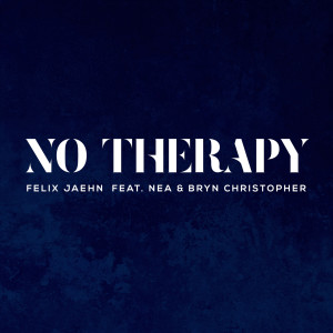 ดาวน์โหลดและฟังเพลง No Therapy พร้อมเนื้อเพลงจาก Felix Jaehn