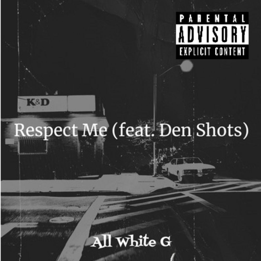 Respect Me (feat. Den Shots) (Explicit)