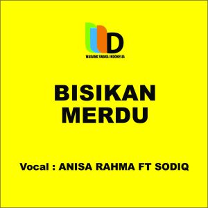Dengarkan lagu Bisikan Merdu nyanyian Anisa Rahma dengan lirik