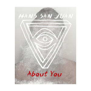 ดาวน์โหลดและฟังเพลง About You (Single) พร้อมเนื้อเพลงจาก Hans San Juan