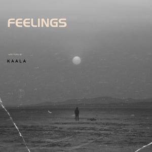 收聽Kaala的Feelings歌詞歌曲