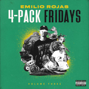 Emilio Rojas的專輯4-Pack Fridays, Vol. 3 (Explicit)