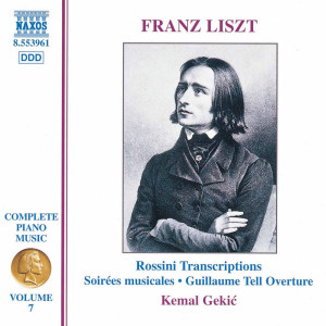 Kemal Gekic的專輯Liszt Complete Piano Music, Vol. 7: Rossini Transcriptions