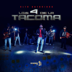 Listen to Los 4 De La Tacoma song with lyrics from Alta Autoridad