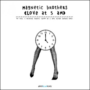 收听Magnetic Brothers的Love At 5 AM歌词歌曲
