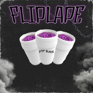 Listen to Drip Block (Explicit) song with lyrics from FLIPLAPE