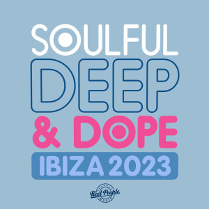 Album Soulful Deep & Dope Ibiza 2023 oleh Various