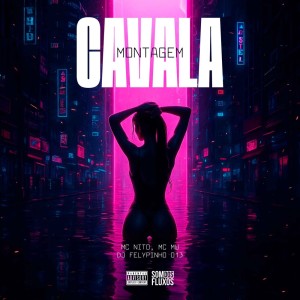 收聽MC Nito的MONTAGEM CAVALA (Explicit)歌詞歌曲