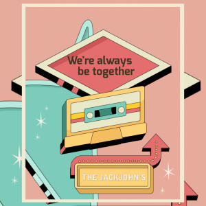 Album We're Always Be Together from The JackJohn's