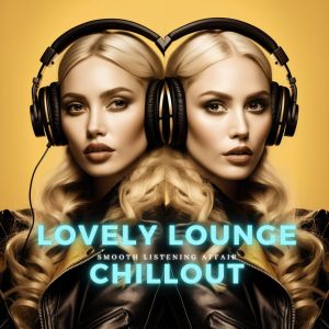 Album Lovely Lounge Chillout (Smooth Listening Affair) from Various