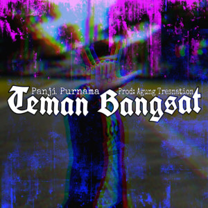 Listen to Teman Bangsat (Explicit) song with lyrics from Panji Purnama