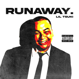 Listen to RUNAWAY. (Explicit) song with lyrics from Lil Tsuki