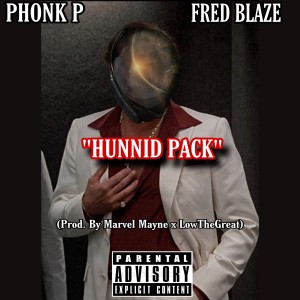 อัลบัม Hunnid Pack (feat. Fred Blaze) (Explicit) ศิลปิน Phonk P