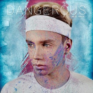 ดาวน์โหลดและฟังเพลง Dangerous พร้อมเนื้อเพลงจาก Carlos Parejo