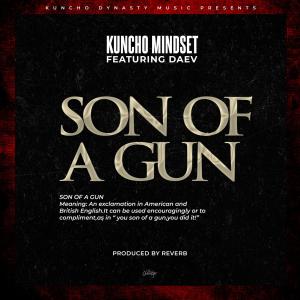 Album Son Of A Gun (feat. Daev) (Explicit) from Kuncho Mindset