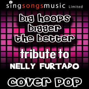 ดาวน์โหลดและฟังเพลง Big Hoops (Bigger the Better) [Tribute] พร้อมเนื้อเพลงจาก Cover Pop