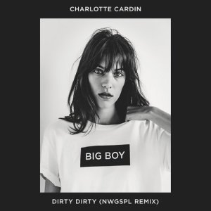 收聽Charlotte Cardin的Dirty Dirty (NWGSPL Remix)歌詞歌曲