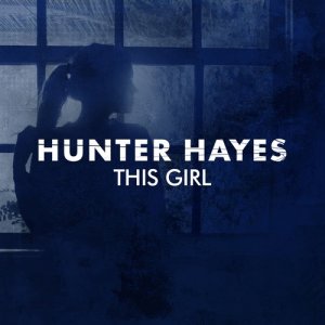 ดาวน์โหลดและฟังเพลง This Girl พร้อมเนื้อเพลงจาก Hunter Hayes
