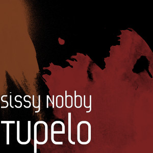 Sissy Nobby的专辑Tupelo (Explicit)