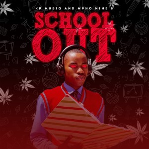 收聽Kp Musiq的School Out (Bique Mix)歌詞歌曲