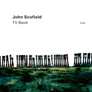 John Scofield的專輯TV Band