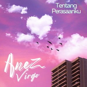 收听Anez Virgo的Tentang Perasaanku歌词歌曲