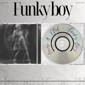 收聽xtid的Funky Boy歌詞歌曲