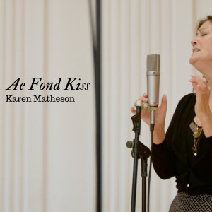 Dengarkan lagu Ae Fond Kiss nyanyian Karen Matheson dengan lirik