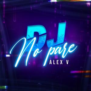 Alex V的專輯Dj No Pare