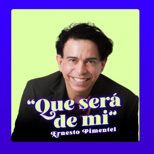 ดาวน์โหลดและฟังเพลง Que Será de Mi พร้อมเนื้อเพลงจาก Ernesto Pimentel