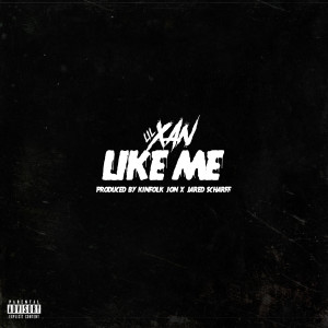 收聽Lil Xan的Like Me (Explicit)歌詞歌曲