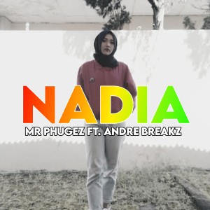 Dengarkan Nadia lagu dari Mr Phugez dengan lirik
