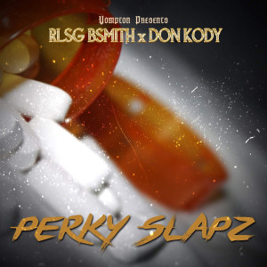 Listen to Perky Slapz (Michigan Ohio) (Explicit) song with lyrics from RLSG BSMITH