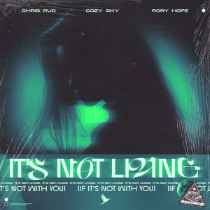 收聽Chris Ruo的It's Not Living (If It's Not With You)歌詞歌曲