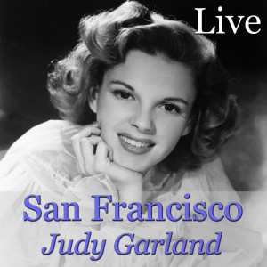 ดาวน์โหลดและฟังเพลง San Francisco (live) (Live) พร้อมเนื้อเพลงจาก Judy Garland