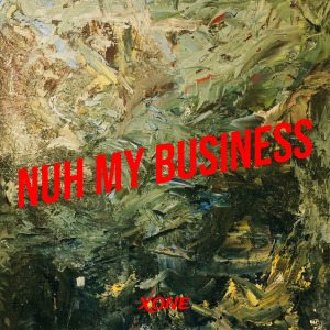 Album Nuh My Business from Xone