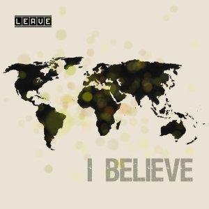 ดาวน์โหลดและฟังเพลง I Believe พร้อมเนื้อเพลงจาก Leave