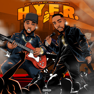Listen to H.Y.F.R. 2 song with lyrics from FBH STYLEZ